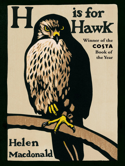 Title details for H Is for Hawk by Helen Macdonald - Wait list
